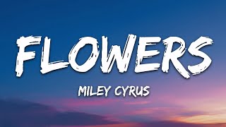 Miley Cyrus  Flowers Lyrics [upl. by Rabka511]