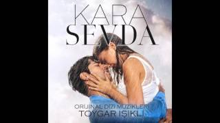 Karanlık  Toygar Işıklı Kara Sevda Dizi Müzikleri [upl. by Kiyohara]