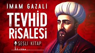 Tevhid Risalesi  İmam Gazali  Sesli Kitap [upl. by Isabea17]