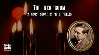 The Red Room  A Ghost Story by H G Wells  A Bitesized Audiobook [upl. by Kcirtap]