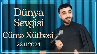 Dünya sevgisi  Seyid Murad  Cümə xütbəsi  22112024 [upl. by Aranahs]