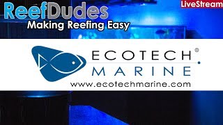 EcoTech Marine special guests on ReefDudes saltwater marine tank chat [upl. by Griselda]