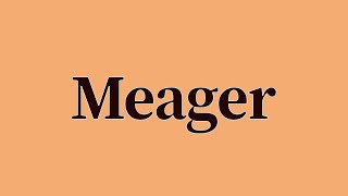 Meager Pronunciation and Meaning [upl. by Ybot]