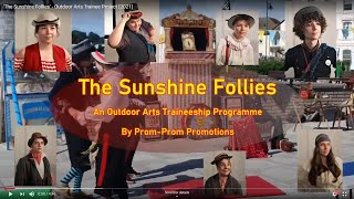 The Sunshine Follies  Outdoor Arts Trainee Project 2021 [upl. by Cam]