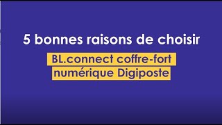 5 bonnes raisons de choisir BLconnect coffrefort numérique Digiposte [upl. by Midas]