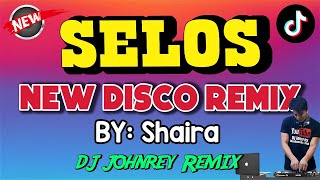 SELOS  DISCO REMIX 2024  DJ JOHNREY DISCO MIX  SHAIRA [upl. by Karl]