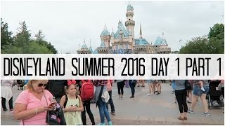 DISNEYLAND SUMMER 2016 DAY 1 PART 1  June 11 2016 [upl. by Camella]