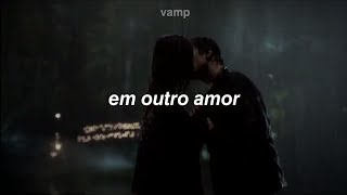 another love  tradução  delena tvd tiktok tvd [upl. by Jillian736]