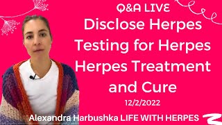 Disclose Herpes to Partners Testing for Herpes Herpes Treatment and Cure  Live 1222022 [upl. by Aicak]