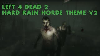 Left 4 Dead 2  Hard Rain Horde Theme V2 [upl. by Naesed73]