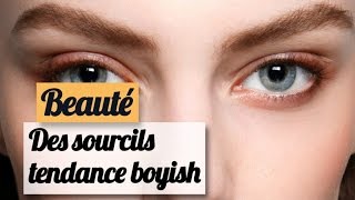 Les sourcils boyish broussailleux  Tuto beauté [upl. by Adnohsal]