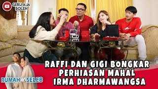 RAFFI DAN GIGI BONGKAR PERHIASAN MAHAL IRMA DHARMAWANGSA  RUMAH SELEB [upl. by Shir498]