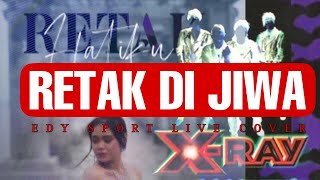 Retak hatiku  mekar di jiwa  Retak di jiwa  Edysport  Live Cover [upl. by Ydrah]