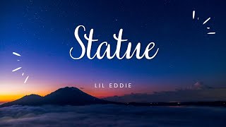 Lil Eddie  Statue Lyrics [upl. by Edea290]