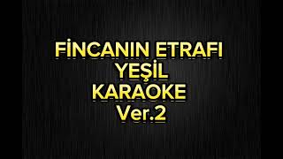 Fincanın etrafı yeşil  Karaoke Sol [upl. by Sarah308]