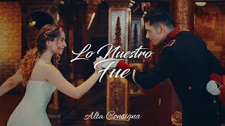 Alta Consigna  Lo Nuestro Fue Official Video [upl. by Comstock469]