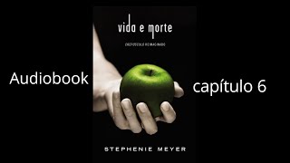 Vida e Morte Audiobook  Capítulo 6 [upl. by Zeuqcaj269]