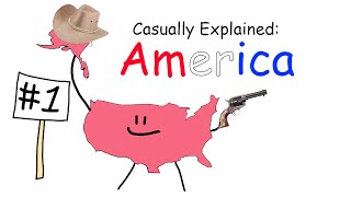 Casually Explained America [upl. by Esme58]