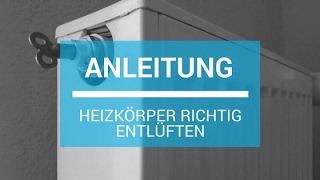 Anleitung Heizkörper richtig entlüften [upl. by Geoffrey214]