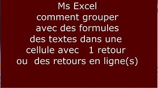 EXCEL TUTO grouper des textes dans une cellule avec retour à la ligne [upl. by Gruver]