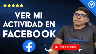 ¿Cómo ver mi ACTIVIDAD en Facebook  📑​ Revisa Todas tus Acciones e Interacciones 📑​ [upl. by Huebner745]