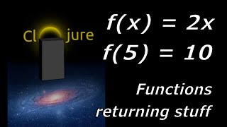 Learn Clojure – Functions returning stuff [upl. by Adina]