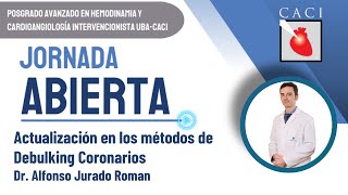 2° Jornada abierta 2024 quotActualización en los métodos de Debulking Coronariosquot [upl. by Nyrehtac23]