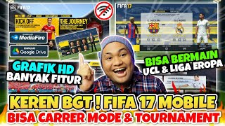 NOSTALGIA  FTS Mod FIFA 17 Mobile Bisa Carrer Mode amp Kompetisi Liga Grafik HD 300mb Android Offline [upl. by Cindy]