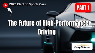 2025s Best Electric Sports Cars That Are Redefining High Performance  Part 1 [upl. by Nrobyalc]