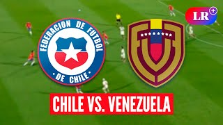 CHILE vs VENEZUELA HOY a qué HORA juegan dónde VER y análisis  LR [upl. by Nirred]