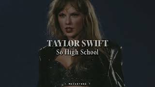 Taylor Swift  So High School Lyrics [upl. by Cord]