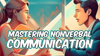 Mastering Nonverbal Communication [upl. by Ennaillij]