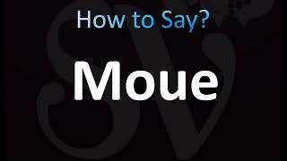 How to Pronounce Moue CORRECTLY [upl. by Cela192]