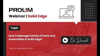 Solid Edge  Family of Parts and Family of Assemblies  PROLIM PLM Lunch Bytes [upl. by Hymie238]