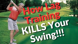 How Lag Training is Killing Your Golf Swing [upl. by Treiber799]