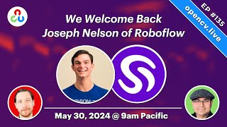 CV amp AI News Roundup with guest Joseph Nelson Roboflow  OpenCV Live 135 [upl. by Ursa]