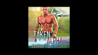 Taken by the Alpha Audiobook by Georgette St Clair [upl. by Chaiken]