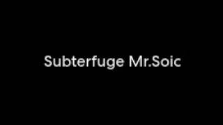 Subterfuge MrSoic [upl. by Ellon91]