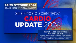 XII Simposio Scientifico CARDIO UPDATE 2024 Responsabile Scientifico Prof Paolo Calabro [upl. by Giacopo]