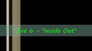 Eve 6  quotInside Outquot Lyrics [upl. by Monique]