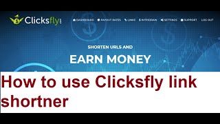 How to view link shortened with Clicksfly link shortener  Earn from link shortener 2019 [upl. by Mabel587]