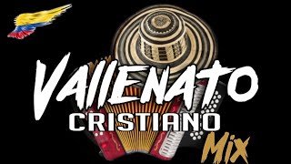 VALLENATO ROMANTICOS CRISTIANO MIX 🎧💞 QUE MINISTRAN EL ALMA Y QUE SANAN EL CORAZÓN  DIOS ES AMORR💞 [upl. by Elahcim]