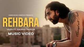 Vilen  Rehbara Official Music Video ft Gaurav Pahuja [upl. by Shannon]