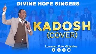 Kadosh Cover – Divine Hope Singers [upl. by Apilef129]