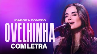 Isadora Pompeo  Ovelhinha Com Letra [upl. by Cini864]