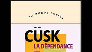 Rachel Cusk – «La dépendance» paru aux éditions Gallimard [upl. by Gonnella]