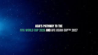 Asias Pathway to the FIFA World Cup 2026 and AFC Asian Cup™ 2027 [upl. by Lucy]