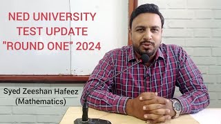 NED UNIVERSITY TEST 2024 ROUND ONE UPDATES  Complete Guidance for Students [upl. by Ardrey]