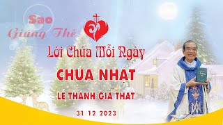 LỜI CHÚA  CHÚA NHẬT  LỄ THÁNH GIA THẤT  31122023 [upl. by Notsruht550]