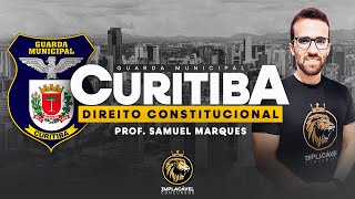 GUARDA MUNICIPAL CURITIBAPR  DIREITO CONSTITUCIONAL [upl. by Ardnas]